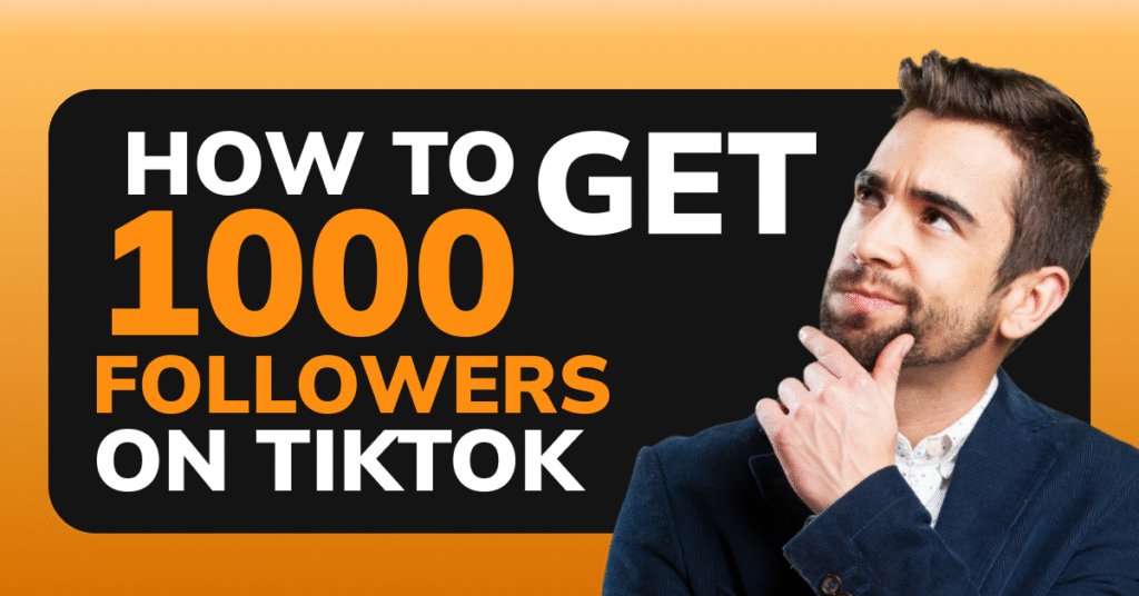 Get 1000 followers on TikTok