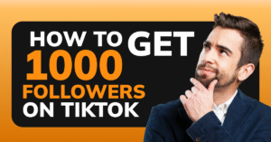 Get 1000 followers on TikTok